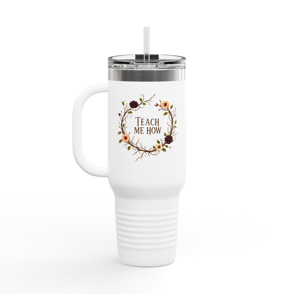 Botanical Heart Insulated Travel Tumbler (40 oz) -Teach Me How