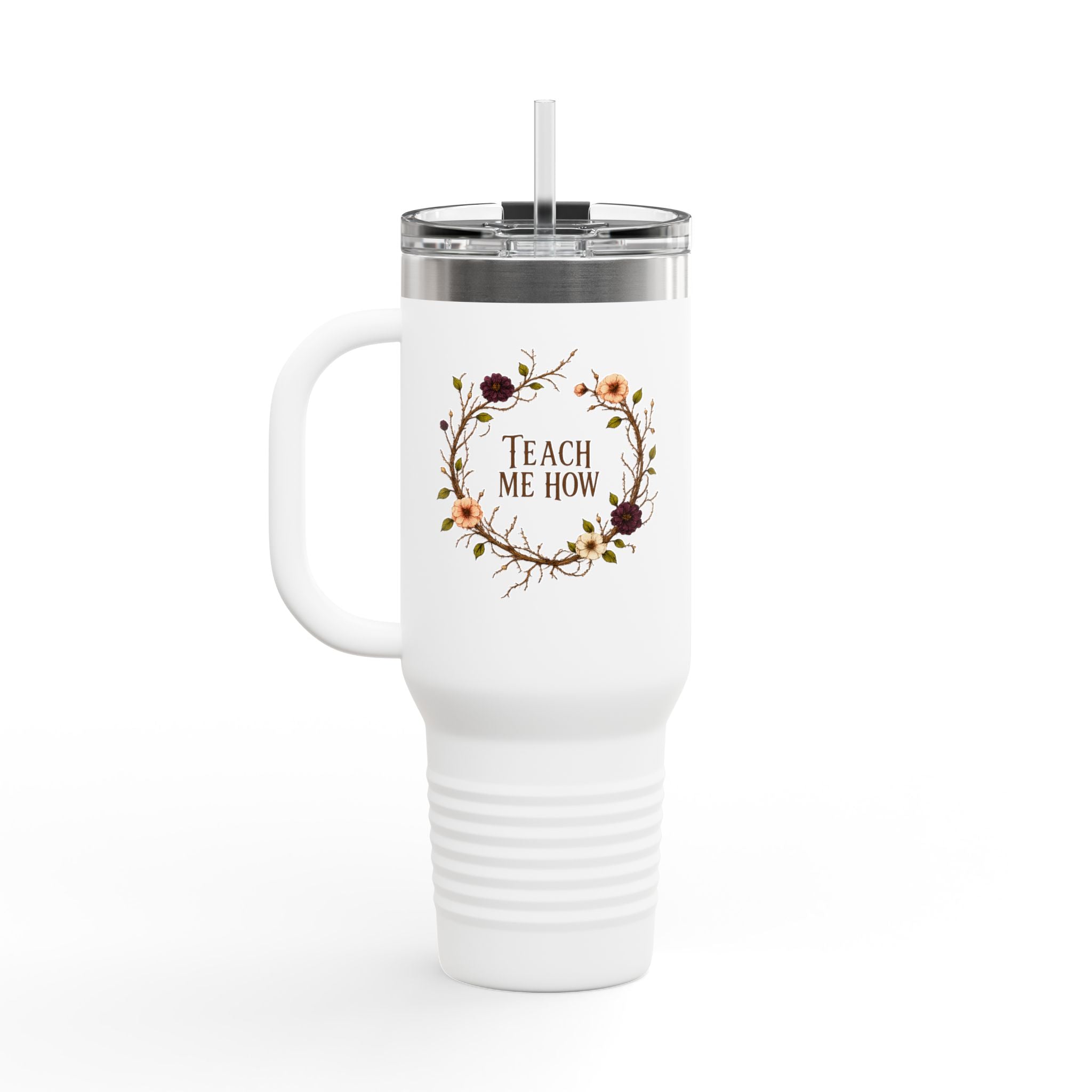 Botanical Heart Insulated Travel Tumbler (40 oz) -Teach Me How